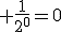  \frac{1}{2^0}=0
