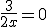  \frac{3}{2x} = 0 