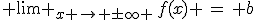  \lim _{x \rightarrow \pm\infty }\,f(x) \,=\, b