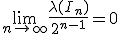  \lim_{n \rightarrow +\infty} \frac{\lambda(I_n)}{2^{n-1}} = 0
