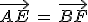  \vec {AE}\, = \,\vec {BF}