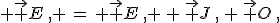  \vec {EB\,} \,=\, \vec {EJ\,} \,+\,\vec {JO\,}\,+\,\vec {OB\,}