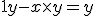 1 + y - x \times y = y