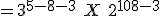  = 3^{5-8-3}\ X\ 2^{10+8-3}