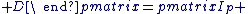  \qquad\begin{pmatrix}^tA & ^tC \\ ^tB & ^tD\end{pmatrix}\begin{pmatrix} A & B \\ C & D\end{pmatrix}=\begin{pmatrix}I_p & 0 \\ 0 & I_q\end{pmatrix}
