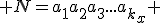 N={a_1a_2a_3...a_k}_x 