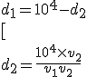  d_1= 10^4-d_2 \\  [ \\   d_2=\frac{10^4\times v_2}{v_1+v_2}