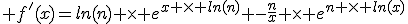  f'(x)=ln(n) \times e^{x \times ln(n)} -\frac{n}{x} \times e^{n \times ln(x)}