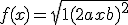  f(x) = \sqrt{1+(2ax+b)^2}