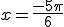  x = \frac {-5\pi}{6}
