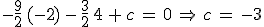 -\frac{9}{2}\,(-2)\,-\,\frac{3}{2}\,4\,+\,c\,=\,0\,\Rightarrow\,c\,=\,-3
