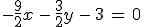 -\frac{9}{2}x\,-\,\frac{3}{2}y\,-\,3\,=\,0