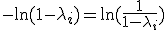 -\ln(1-\lambda_i) = \ln(\frac{1}{1 - \lambda_i})