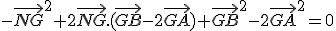 -\vec{NG}^2+2\vec{NG}.(\vec{GB}-2\vec{GA})+\vec{GB}^2-2\vec{GA}^2=0