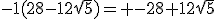 -1(28-12\sqrt{5})= -28+12\sqrt{5}