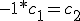 -1*c_{1}=c_{2}
