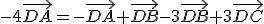 -4\vec{DA}=-\vec{DA}+\vec{DB}-3\vec{DB}+3\vec{DC}