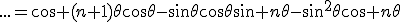...=\cos (n+1)\theta\cos\theta-\sin\theta\cos\theta\sin n\theta-\sin^2\theta\cos n\theta