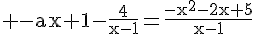 04$\rm -ax+1-\frac{4}{x-1}=\frac{-x^2-2x+5}{x-1}
