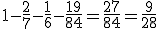 1- \frac{2}{7}- \frac{1}{6}- \frac{19}{84} = \frac{27}{84} =\frac{9}{28} 