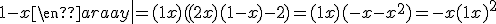 (1+x)\|\begin{array}2+x&2\\1&1-x\end{array}\| = (1+x)((2+x)(1-x)-2)=(1+x)(-x-x^2)=-x(1+x)^2