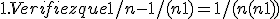 1. Verifiez que 1/n - 1/(n+1) = 1/(n(n+1))&nbsp;&nbsp;[1] \\   \\  2.a. Utilisez la relation [1] pour calculer: \\   \\  1/(1*2) + 1/(2*3)+...+1/(99*100) 