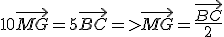 10\vec{MG}=5\vec{BC}=>\vec{MG}=\frac{\vec{BC}}{2}