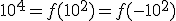 10^4=f(10^2)=f(-10^2)