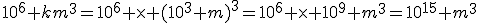 10^6 km^3=10^6 \times (10^3 m)^3=10^6 \times 10^9 m^3=10^{15} m^3