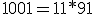 1001 = 11*91;