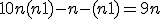 10n + (n+1) - n - (n+1) = 9n