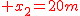 2$\red x_2=20m