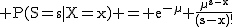 2$\rm P(S=s|X=x) = e^{-\mu} \frac{\mu^{s-x}}{(s-x)!}