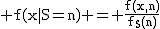 2$\rm f(x|S=n) = \frac{f(x,n)}{f_S(n)}