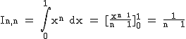 2$\textrm I_{n,n} = \Bigint_{0}^{1}x^n dx = [\frac{x^{n+1}}{n + 1}]_{0}^1 = \frac{1}{n + 1}