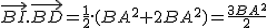 2$\vec{BI}.\vec{BD}=\frac{1}{2}.(BA^2+2BA^2)=\frac{3BA^2}{2}
