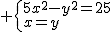 2$ \{5x^2-y^2=25\\x=y