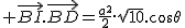 2$ \vec{BI}.\vec{BD}=\frac{a^2}{2}.\sqrt{10}.\cos\theta
