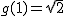 2$g(1)=\sqrt{2}