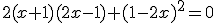 2(x+1)(2x-1)+(1-2x)^{2}=0