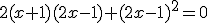 2(x+1)(2x-1)+(2x-1)^{2}=0