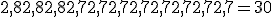 2,8 + 2,8 + 2,8 + 2,7 + 2,7 + 2,7 + 2,7 + 2,7 + 2,7 + 2,7 + 2,7 = 30