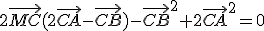 2\vec{MC}(2\vec{CA}-\vec{CB})-\vec{CB}^2+2\vec{CA}^2=0