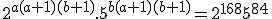 2^{a(a+1)(b+1)}.5^{b(a+1)(b+1)}=2^{168}5^{84}