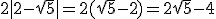 2|2-\sqrt{5}|=2(\sqrt{5}-2)=2\sqrt{5}-4