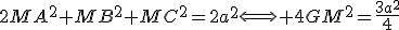 2MA^2+MB^2+MC^2=2a^2\Longleftrightarrow 4GM^2=\frac{3a^2}{4}
