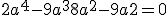 2a^4-9a^3+8a^2-9a+2 = 0