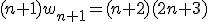 3$(n+1)w_{n+1}=(n+2)(2n+3)