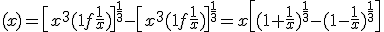 3$(x)=\[x^3(1+\fr1x)\]^{\fr13}-\[x^3(1-\fr1x)\]^{\fr13}=x\[(1+\fr1x)^{\fr13}-(1-\fr1x)^{\fr13}\]