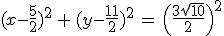3$(x-\frac{5}{2})^2\,+\,(y-\frac{11}{2})^2\,=\,\Big(\frac{3sqrt{10}}{2}\Big)^2